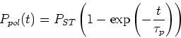 \begin{displaymath}
P_{pol}(t)=P_{ST}\left(1-\exp\left(-\frac{t}{\tau_{p}}\right)\right)
\end{displaymath}